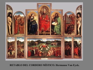 RETABLO DEL CORDERO MÍSTICO. Hermanos Van Eyck.
 
