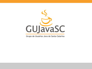 GUJavaSC - Mini-curso Java EE