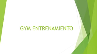 GYM ENTRENAMIENTO
 