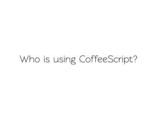 Happy Programming with CoffeeScript