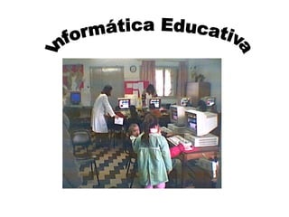 Informática Educativa 