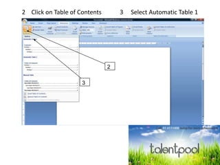 2 Click on Table of Contents 3 Select Automatic Table 1
2
3
 