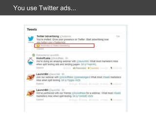 You use Twitter ads...

 