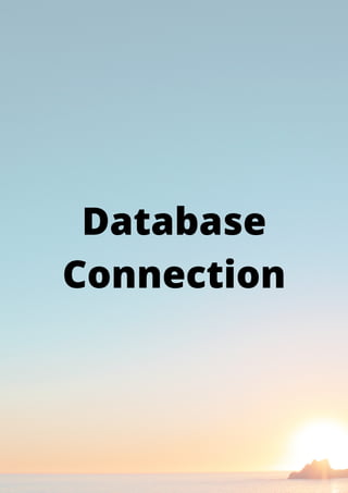 Database
Connection
 