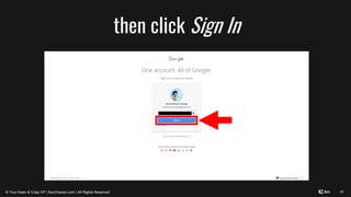 42
then click Sign In
© Your Keen & Crisp VP | KevChavez.com | All Rights Reserved
 