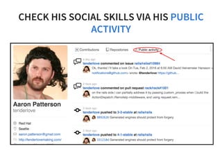 CHECK HIS SOCIAL SKILLS VIA HIS PUBLIC
ACTIVITY
 