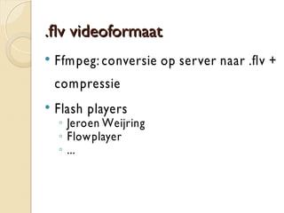IIffrraammee:: 
 Insluiten van andere html documenten 
<IFRAME SRC="iframes-vb.html" 
WIDTH="275" HEIGHT="100" 
FRAMEBORDER="0" ALIGN="left" 
STYLE="margin-right: 20px;“> 
</IFRAME> 
http://www.handleidinghtml.nl/html/frames/ 
frames08.html 
 