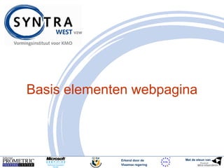 Basis elementen webpagina 
Erkend door de 
Vlaamse regering 
Met de steun van 
 