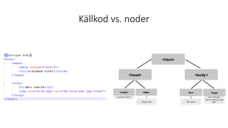 Källkod vs. noder
 
