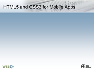 HTML5 and CSS3 for Mobile Apps
 