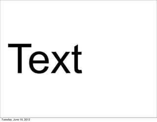 Text
Tuesday, June 19, 2012
 