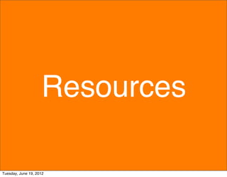 Resources

Tuesday, June 19, 2012
 