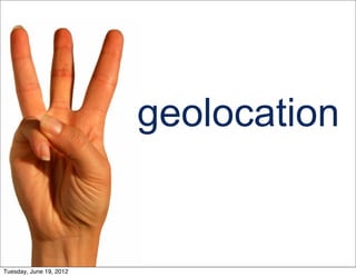 geolocation


Tuesday, June 19, 2012
 