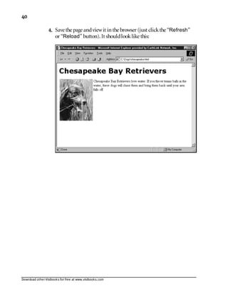 Download other Visibooks for free at www.visibooks.com
40
4. Save the page andviewit in the browser (just clickthe “Refresh”
or “Reload” button). It shouldlooklike this:
 