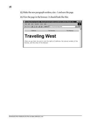 Download other Visibooks for free at www.visibooks.com
78
12.Make the newparagraphverdana,size -1 andsave the page.
13.Viewthe page in the browser. It shouldlooklike this:
 