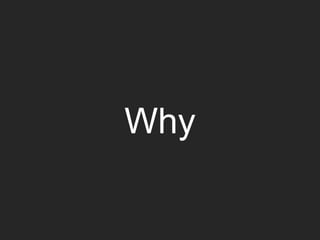 Why
 