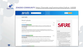 ZENODO COMMUNITY: https://zenodo.org/communities/safure_h2020
 