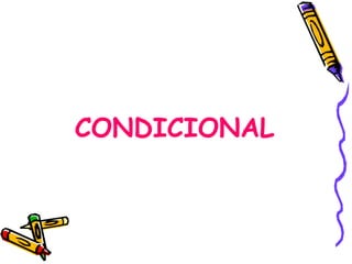 CONDICIONAL 