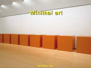 Minimal artMinimal art
Sin título. 1971
 