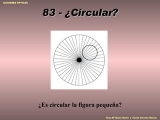 83 - ¿Circular? ¿ Es circular la figura pequeña ? 
