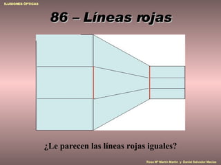 86 – Líneas rojas ¿Le parecen las líneas rojas iguales? 
