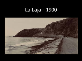 La Laja - 1900 