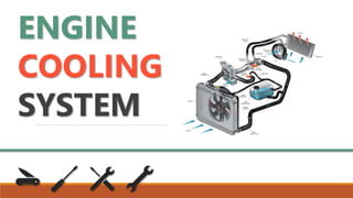 ENGINE
COOLING
SYSTEM
 