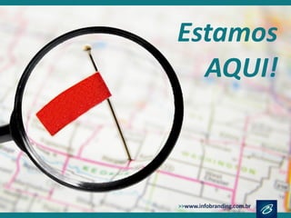 Estamos 
AQUI!  