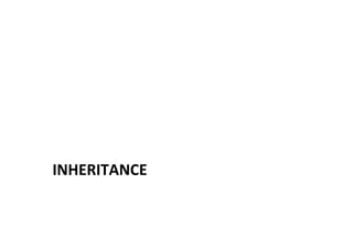 INHERITANCE	
  
 