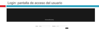 Login: pantalla de acceso del usuario 
 