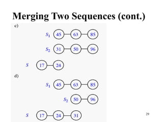 29
Merging Two Sequences (cont.)
 