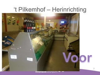 ‘t Pilkemhof – Herinrichting

7

 