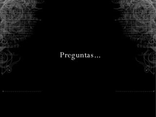 Preguntas... 