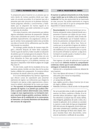 40
REGRESAR AL ÍNDICE
ETAPA V. PREPARACIÓN PARA EL EXAMEN
Tu preparación para el examen es un proceso que se
viene dando de manera paulatina desde que ingre-
saste a la escuela secundaria. En el examen que vas a
presentar para este concurso se te plantean exclusiva-
mente preguntas referidas a conocimientos y habili-
dades que se adquieren de manera regular en la
escuela secundaria y que están contenidos en su plan
y programas de estudios.
Con vistas al examen, será conveniente que realices
algunas actividades intensivas de preparación. Deberás
iniciar estas actividades tan pronto como puedas, diri-
giéndolas especialmente a las asignaturas o temas en
que te sientas menos preparado (sobre esto ya tendrás
una idea en función de las calificaciones que has obte-
nido durante tus estudios).
Sin embargo, podrás estudiar de manera mejor diri-
gida y eficiente después de haber leído cuidadosa-
mente la guía de examen y haber resuelto la evaluación
de práctica que en la propia guía se te propone. Para se-
guir apoyando tu preparación, ahora cuentas con una
Guía interactiva en línea que puedes encontrar en
www.comipems.org.mx o, si lo prefieres, tenemos una
App para tu dispositivo móvil desde la página de Google
Play Store ®.
De este modo, a partir de los resultados de tus eva-
luaciones previas, tendrás una idea clara de los puntos
fuertes y débiles de tu preparación. Te conviene enfocar
las sesiones de estudio sobre tus puntos débiles.
En la Zona Metropolitana hay diversos organismos
que ofrecen cursos de capacitación para presentar
exámenes de ingreso. Las instituciones que integran la
Comipems son ajenas a tales organizaciones y desco-
nocen la calidad y efectividad de los cursos que impar-
ten. Por supuesto, la Comipems descartará cualquier
garantía de ingreso a un plantel que pudiera ofre-
cerse a quienes realicen determinado curso, trámite
o pago en esas organizaciones. La Comipems tam-
poco asumirá ninguna gestión, promesa, trámite o
reclamo fuera de lo establecido en la convocatoria,
el instructivo o la Gaceta Electrónica de Resultados
del concurso de asignación.
ETAPA VI. PRESENTACIÓN DEL EXAMEN
El examen se aplicará únicamente en el día, horario
y lugar (sede) que se te indica en tu comprobante-
credencial. No hay otra oportunidad de ser examinado
en este concurso. No podrás examinarte en ninguna
otra sede, ya que sólo en la que te corresponde estará
disponible el material destinado a ti.
Recomendación: Se te recomienda que con su-
ficiente anticipación visites el plantel donde vas a
presentar el examen con objeto de que conoz-
cas con precisión su ubicación, estés al tanto del
tiempo y dificultades que el traslado implica y
tomes las previsiones correspondientes sin con-
fusiones o extravíos de última hora. Toma en
cuenta que no se permite el ingreso de celular a
la sede, por lo que es importante que en esta vi-
sita establezcas con tus acompañantes un punto
de encuentro al finalizar tu examen. La App de la
Comipems te puede ayudar a localizar la ubica-
ción de tu sede de aplicación.
Para ingresar a la sede de aplicación en la que vas
a ser examinado deberás mostrar tu comprobante-
credencial, mismo que te será solicitado cuando te
entreguen el material de examen.
Además de tu comprobante-credencial, deberás lle-
var al examen:
• Dos o tres lápices del número 2 1/2 (son los únicos
adecuados para marcar tus respuestas),
• una goma blanda, y
• un sacapuntas de bolsillo.
• lupa, regleta, punzón y ábaco Cranmer (en el caso
de ciegos y débiles visuales)
• Materiales de lectura y cálculo acorde a la discapacidad
No se te permitirá entrar al salón de aplicación del
examen con libros, cuadernos o libretas. Ni se te
permitirá utilizar calculadora o algún otro disposi-
tivo electrónico (cualquier tipo de celular, tableta,
reloj inteligente, grabadoras de audio o video, etc.)
durante la aplicación; de lo contrario se cancelará
tu examen y serás dado de baja por irregularidad
(B/I) del concurso de asignación, de tal modo que,
para evitar contratiempos o pérdidas, será preferi-
ble que te abstengas de llevar estos objetos. Tam-
poco necesitas llevar otros documentos, como
acta de nacimiento o certificado de secundaria.
 