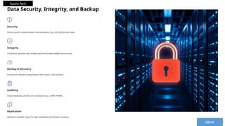 Data Security, Integrity, and Backup
Security
Access control, authentication, and encryption (e.g., AES-256) protect data.
Integrity
Constraints (primary key, foreign key) ensure data validity and accuracy.
Backup & Recovery
Essential for disaster preparedness (hot, warm, cold backups).
Auditing
Tracks database activities for compliance (e.g., GDPR, HIPAA).
Replication
Maintains multiple copies for high availability and disaster recovery.
DBMS
Tpoint Tech
 