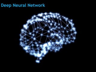 Deep Neural Network
13
 