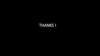 THANKS !
 