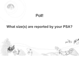 © 2018 HORIBA, Ltd. All rights reserved.
Poll!
What size(s) are reported by your PSA?
 