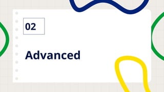 Advanced
02
 