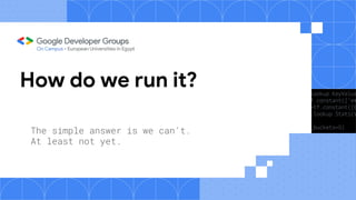 How do we run it?
The simple answer is we can’t.
At least not yet.
 