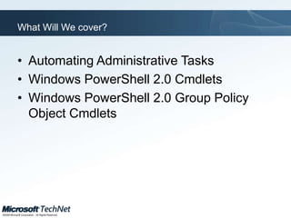 Automating Desktop Management with Windows PowerShell™ 2.0 and Group Policy ManagementLevel 300