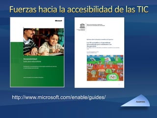 http://www.microsoft.com/enable/guides/
 