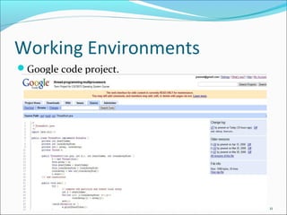 Working Environments
Google code project.

11

 