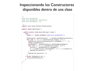 Inspeccionando los Constructores
  disponibles dentro de una clase
 