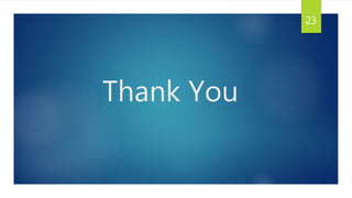 Thank You
23
 