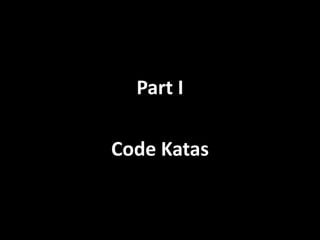 Part I

Code Katas
 