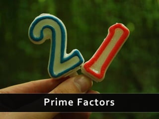 Prime Factors
 