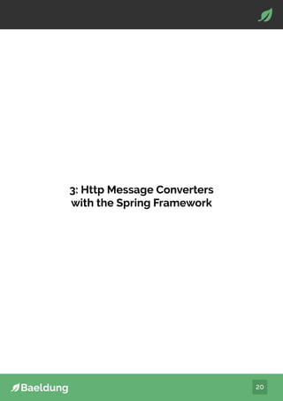 20
3: Http Message Converters
with the Spring Framework
 