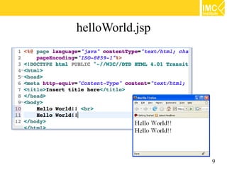 helloWorld.jsp




                 9
 