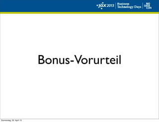 Bonus-Vorurteil
Donnerstag, 25. April 13
 
